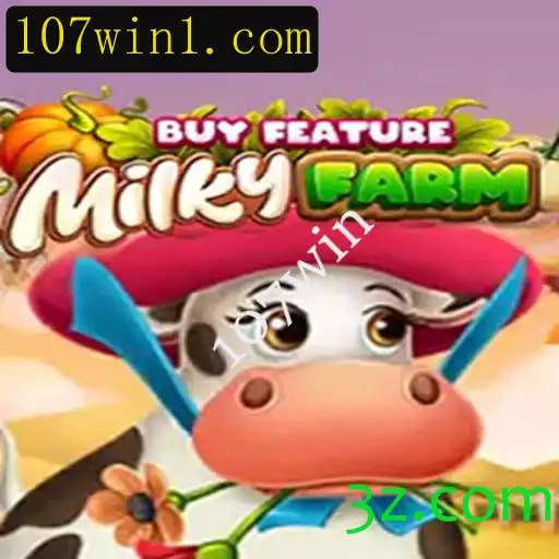 Descubra o Mundo de MilkyFarmBuyFeature e a Particularidade do 107win