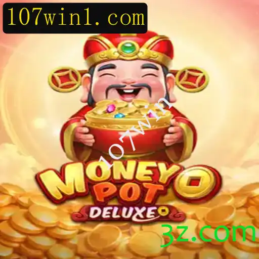 Descubra o Fascinante Mundo de MoneyPotDELUXE e as Estratégias para 107win